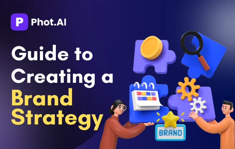 The Ultimate Guide to Creating a Brand Strategy with Phot.AI blog cover