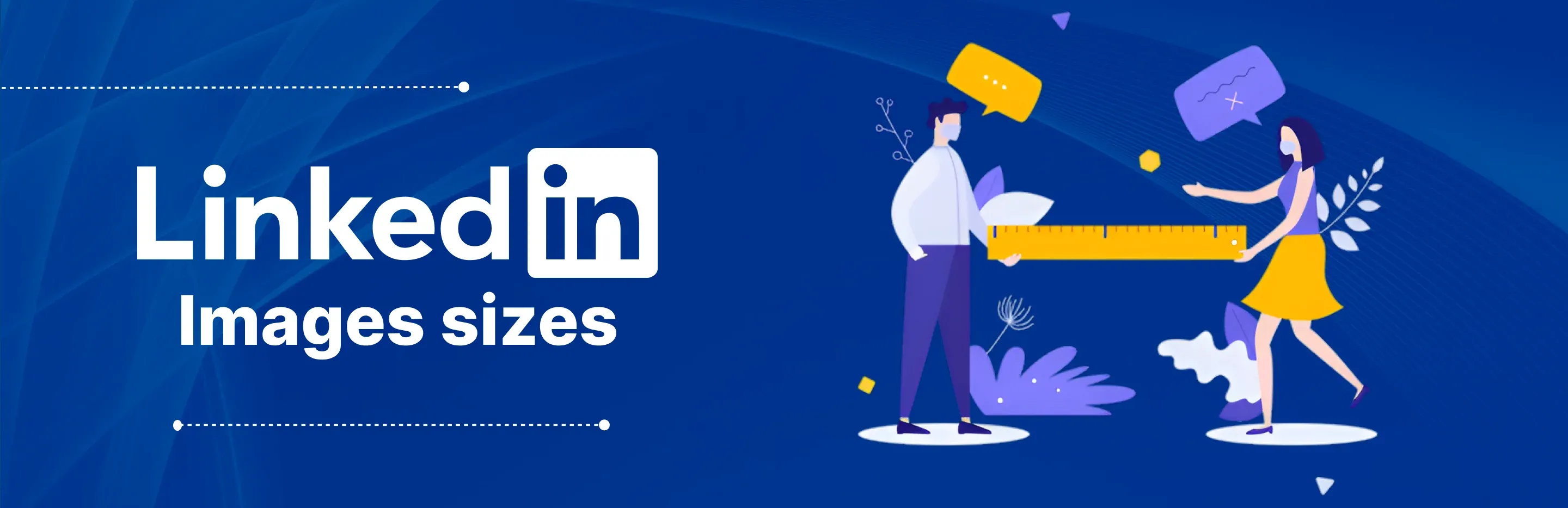 LinkedIn Image Sizes: The Complete 2025 Guide