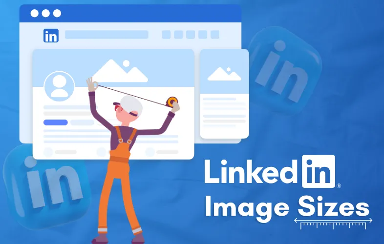 LinkedIn Image Sizes – Complete Guide to Banners, Covers & Photos (2025) blog cover